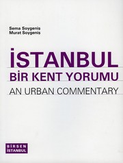 İstanbul: Bir kent yorumu / An urban commentary