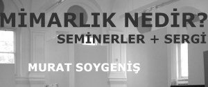 Mimarlık nedir seminerleri